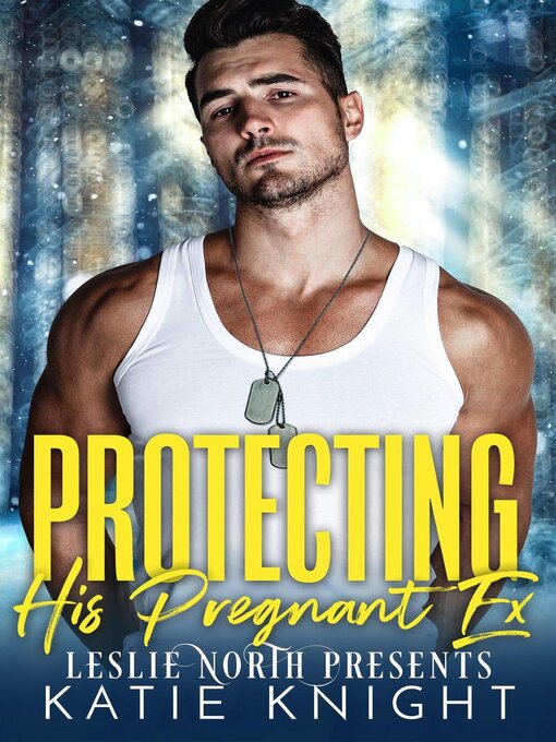 Title details for Protecting His Pregnant Ex by Leslie North - Available